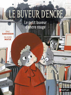 cover image of Le buveur d'encre, le petit buveur d'encre rouge